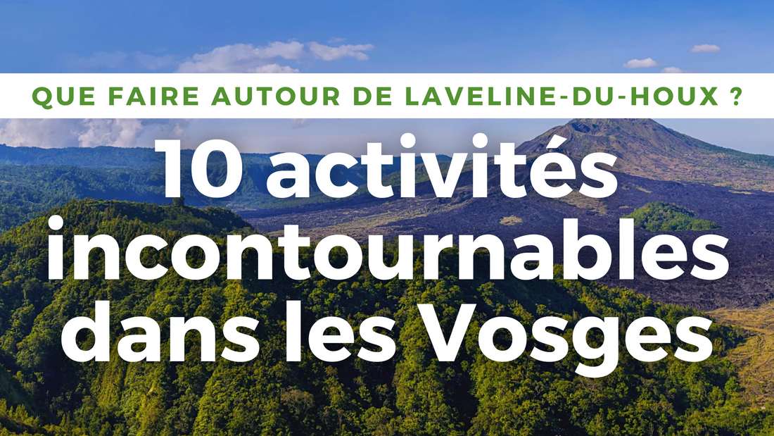 idées d'activités à faire le week-end dans les vosges