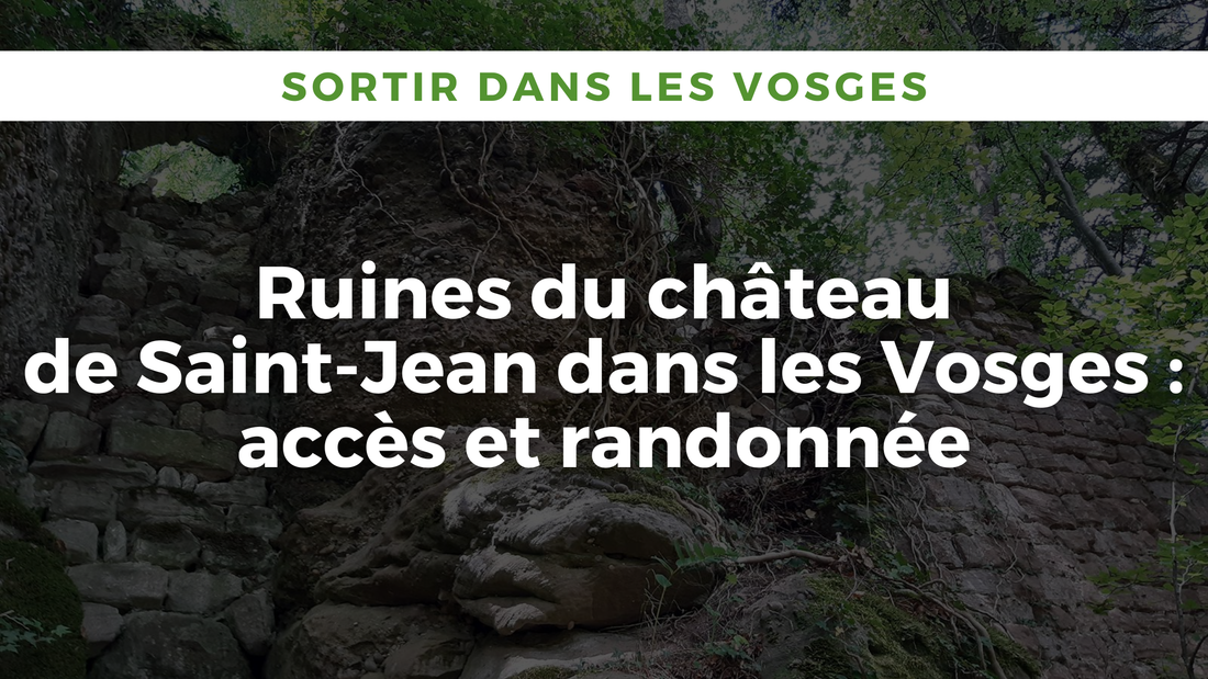 Ruines du château de Saint-Jean dans les Vosges : accès et randonnée | Haut-Barba