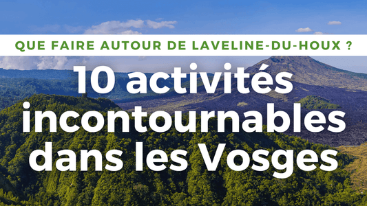 idées d'activités à faire le week-end dans les vosges